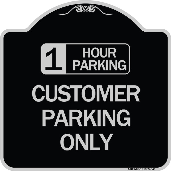 1 Hour Parking Customer Parking Heavy-Gauge Aluminum Architectural Sign, 18" x 18", BS-1818-24649